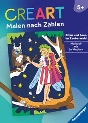  CreArt Malen nach Zahlen ab 5 - Elfen und Feen im Zauberwald | Buch |  Sack Fachmedien