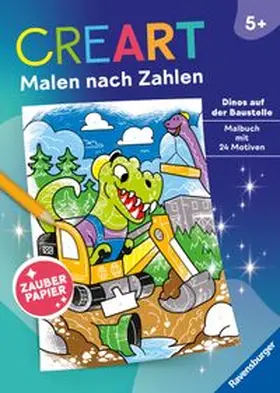  CreArt Malen nach Zahlen ab 5 - Zauberpapier: Dinos auf der Baustelle | Buch |  Sack Fachmedien
