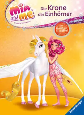 THiLO |  Mia and me: Die Krone der Einhörner | Buch |  Sack Fachmedien