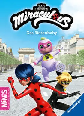 Felgentreff |  Ravensburger Minis Miraculous - Das Riesenbaby | Buch |  Sack Fachmedien