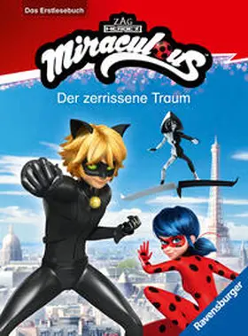 Scheller |  Miraculous - Der zerrissene Traum - Das Erstlesebuch zur Serie | Buch |  Sack Fachmedien