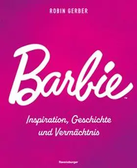 Gerber |  Barbie - Inspiration, Geschichte und Vermächtnis | Buch |  Sack Fachmedien