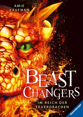 Kaufman / Ravensburger Verlag GmbH |  Beast Changers, Band 2 - Im Reich der Feuerdrachen | eBook | Sack Fachmedien