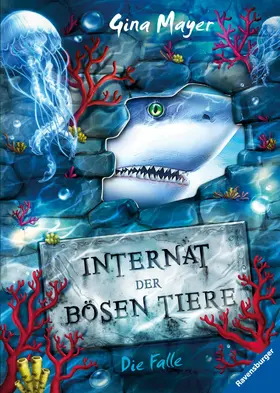 Mayer / Ravensburger Verlag GmbH |  Internat der bösen Tiere, Band 2 - Die Falle | eBook | Sack Fachmedien