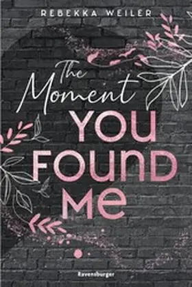 Weiler |  The Moment You Found Me - Lost-Moments-Reihe, Band 2 | eBook | Sack Fachmedien
