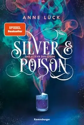 Lück |  Silver & Poison, Band 1: Das Elixier der Lügen (SPIEGEL-Bestseller) | eBook | Sack Fachmedien