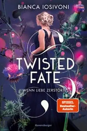 Iosivoni |  Twisted Fate, Band 2: Wenn Liebe zerstört (Epische Romantasy von SPIEGEL-Bestsellerautorin Bianca Iosivoni) | eBook | Sack Fachmedien