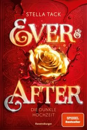 Tack / Ravensburger Verlag GmbH |  Ever & After, Band 2: Die dunkle Hochzeit (Knisternde Märchen-Fantasy der SPIEGEL-Bestsellerautorin Stella Tack) | eBook | Sack Fachmedien