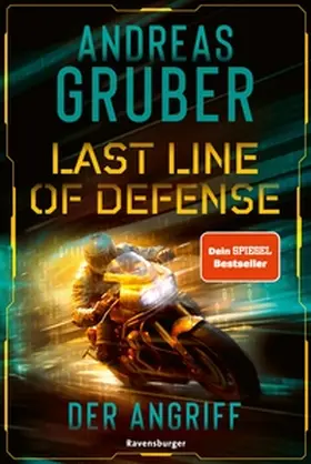 Gruber / Ravensburger Verlag GmbH |  Last Line of Defense, Band 1: Der Angriff. Die neue Action-Thriller-Reihe von Nr. 1 SPIEGEL-Bestsellerautor Andreas Gruber! | eBook | Sack Fachmedien