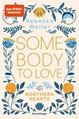 Weiler |  Somebody to Love – Northern-Hearts-Reihe, Band 1 (Dein SPIEGEL-Bestseller) | eBook | Sack Fachmedien