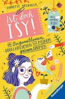 Neubauer |  Ist doch Isy!, Band 3 (Wunderschön gestaltetes Kinderbuch mit einer spannenden Geschichte und vielen DIY-Anleitungen) | eBook | Sack Fachmedien