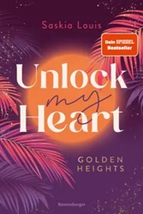 Louis |  Unlock My Heart. Golden-Heights-Reihe, Band 1 (Dein-SPIEGEL-Bestseller | New-Adult-Romance für alle Fans von Stella Tack) | eBook | Sack Fachmedien