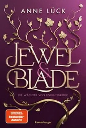 Lück |  Jewel & Blade, Band 1: Die Wächter von Knightsbridge (Knisternde New-Adult-Romantasy von der SPIEGEL-Bestseller-Autorin von "Silver & Poison") | eBook | Sack Fachmedien