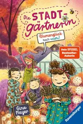 Mayer / Ravensburger Verlag GmbH |  Die Stadtgärtnerin, Band 3 - Blumenglück hoch vier! | eBook | Sack Fachmedien
