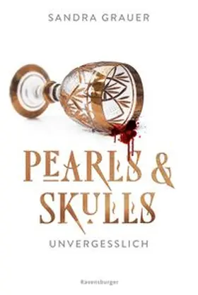 Grauer / Ravensburger Verlag GmbH |  Pearls & Skulls, Band 2 - Unvergesslich | eBook | Sack Fachmedien