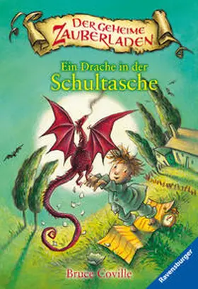 Coville |  Der geheime Zauberladen 01. Ein Drache in der Schultasche | Buch |  Sack Fachmedien
