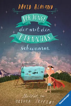 Almond |  Der Junge, der mit den Piranhas schwamm | Buch |  Sack Fachmedien