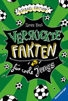 Bartl |  Verrückte Fakten für coole Jungs. Fußball-Edition (Der Fußball-Band zum Bestseller "Welcher Käse stinkt am meisten?") | Buch |  Sack Fachmedien