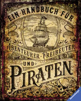 Schwendemann |  Ein Handbuch für Abenteurer, Freibeuter und Piraten | Buch |  Sack Fachmedien