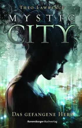 Lawrence |  Mystic City, Band 1: Das gefangene Herz | Buch |  Sack Fachmedien