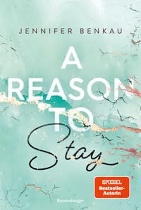Benkau |  A Reason To Stay (Intensive New-Adult-Romance von SPIEGEL-Bestsellerautorin Jennifer Benkau) (Liverpool-Reihe 1) | Buch |  Sack Fachmedien