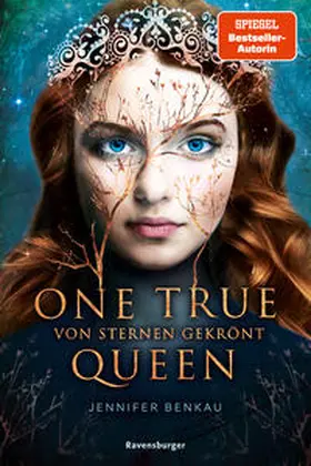 Benkau |  One True Queen, Band 1: Von Sternen gekrönt (Epische Romantasy von SPIEGEL-Bestsellerautorin Jennifer Benkau) | Buch |  Sack Fachmedien