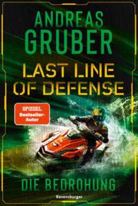 Gruber |  Last Line of Defense, Band 2: Die Bedrohung. Die Action-Thriller-Reihe von Nr. 1 SPIEGEL-Bestsellerautor Andreas Gruber! | Buch |  Sack Fachmedien
