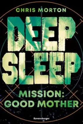 Morton |  Deep Sleep, Band 3 - Mission: Good Mother | Buch |  Sack Fachmedien