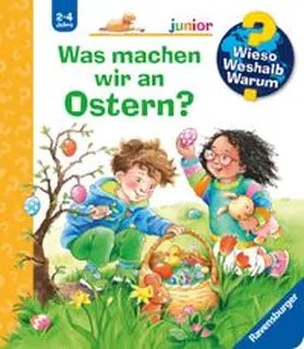 Erne |  Wieso? Weshalb? Warum? junior, Band 54: Was machen wir an Ostern? | Buch |  Sack Fachmedien