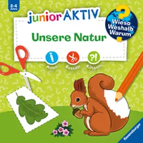  Wieso? Weshalb? Warum? junior AKTIV: Unsere Natur | Buch |  Sack Fachmedien
