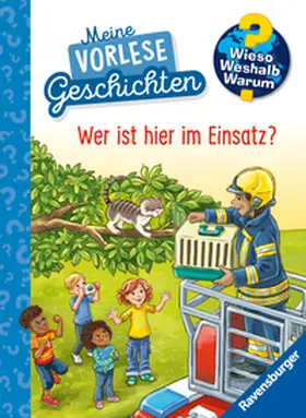 Friese |  Wieso? Weshalb? Warum? Meine Vorlesegeschichten, Band 3 - Wer ist hier im Einsatz? | Buch |  Sack Fachmedien
