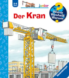 Erne |  Wieso? Weshalb? Warum? junior, Band 81 - Der Kran | Buch |  Sack Fachmedien