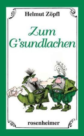 Zöpfl |  Zum Gsundlachen | Buch |  Sack Fachmedien