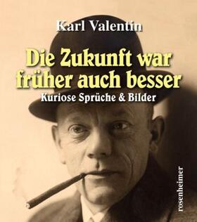 Valentin |  Die Zukunft war früher auch besser | Buch |  Sack Fachmedien