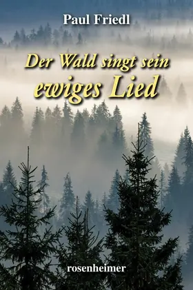 Friedl |  Der Wald singt sein ewiges Lied | eBook | Sack Fachmedien