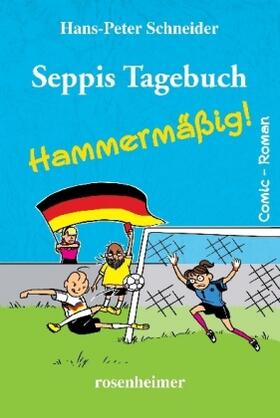 Schneider |  Seppis Tagebuch - Hammermäßig! | Buch |  Sack Fachmedien