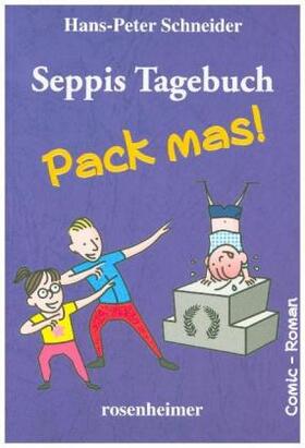 Schneider |  Seppis Tagebuch - Pack mas! | Buch |  Sack Fachmedien