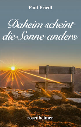 Friedl |  Daheim scheint die Sonne anders | Buch |  Sack Fachmedien