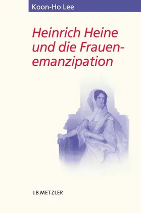 Lee |  Heinrich Heine und die Frauenemanzipation | eBook | Sack Fachmedien