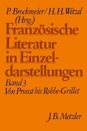 Brockmeier / Wetzel |  Französische Literatur in Einzeldarstellungen, Band 3: Von Proust bis Robbe-Grillet | Buch |  Sack Fachmedien