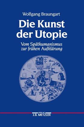Braungart |  Die Kunst der Utopie | Buch |  Sack Fachmedien