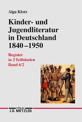 Klotz |  Kinder- und Jugendliteratur in Deutschland 1840–1950 | Buch |  Sack Fachmedien