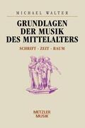 Walter |  Grundlagen der Musik des Mittelalters | Buch |  Sack Fachmedien