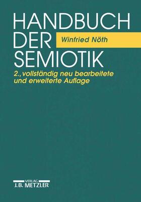 Nöth | Handbuch der Semiotik | Buch | 978-3-476-01226-5 | sack.de