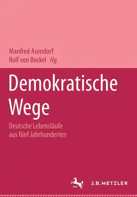 Asendorf / Bockel |  Demokratische Wege. Deutsche Lebensläufe aus fünf Jahrhunderten | Buch |  Sack Fachmedien