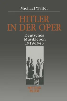 Walter | Hitler in der Oper | Buch | 978-3-476-01323-1 | www.sack.de