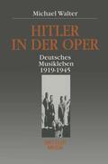 Walter |  Hitler in der Oper | Buch |  Sack Fachmedien