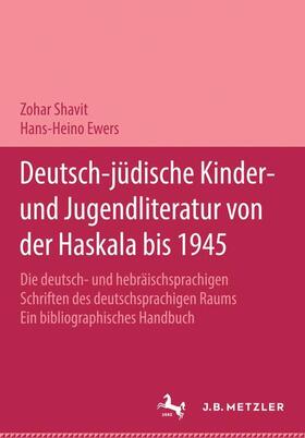 Shavit / Völpel / Ewers | Deutsch-jüdische Kinder- und Jugendliteratur von der Haskala bis 1945 | Buch | 978-3-476-01421-4 | sack.de