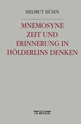 Hühn |  Mnemosyne. Zeit und Erinnerung in Hölderlins Denken | Buch |  Sack Fachmedien