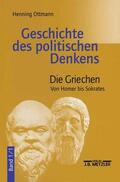 Ottmann |  Geschichte des politische Denkens 1/1. Die Griechen | Buch |  Sack Fachmedien